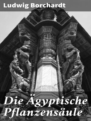 cover image of Die Ägyptische Pflanzensäule